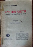 CARTEA VIETII , O CARTE PENTRU BAIETI SI FETE de FR. W. Forster 1930