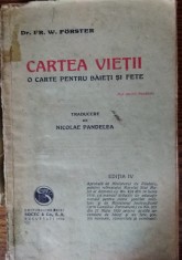 CARTEA VIETII , O CARTE PENTRU BAIETI SI FETE de FR. W. Forster 1930