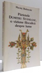 PARINTELE DUMITRU STANILOAE , O VIZIUNE FILOCALICA DESPRE LUME DE MACIEJ BIELAWSKI , 1998 foto