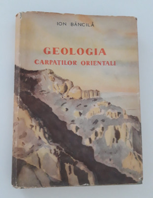 Ion Bancila Geologia Carpatilor Orientali foto