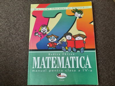 Rodica Chiran - Matematica. Manual pentru clasa a IV A foto