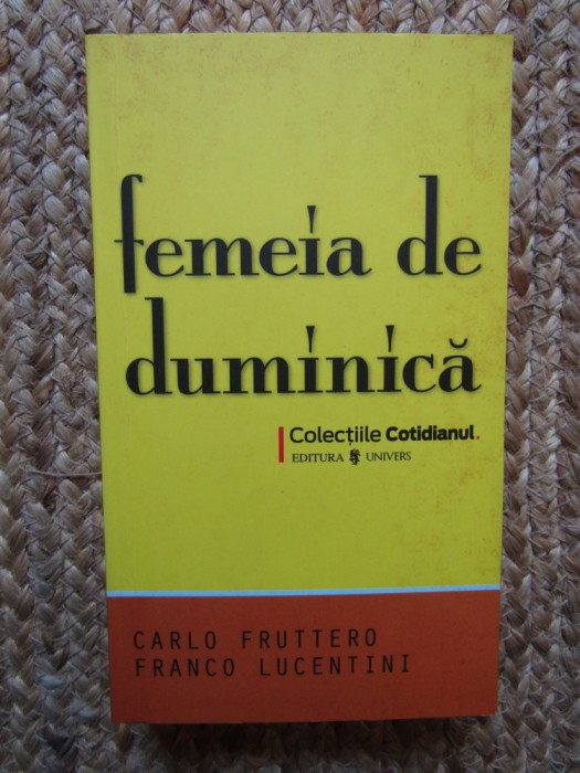 FEMEIA DE DUMINICA-CARLO FRUTTERO, FRANCO LUCENTINI