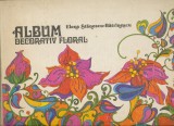 &quot;Album Decorativ Floral&quot; - Elena Stănescu-Bătr&icirc;nescu, Editura Tehnică, 1981.