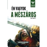 &Eacute;n vagyok a m&eacute;sz&aacute;ros - A Bestia felemelked&eacute;se 1. - Dan Abnett