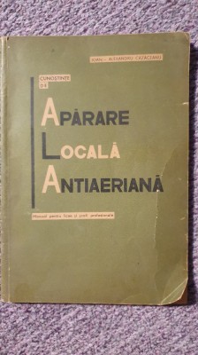 CUNOSTINTE DE APARARE LOCALA ANTIAERIANA - IOAN ALEXANDRU CAZACEANU, 1967, 112p foto