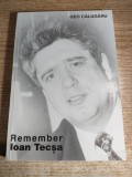 Geo Calugaru - Remember Ioan Tecsa (Editura Perpessicius, 2001) - lipseste pagina de titlu