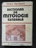 DICTIONAR DE MITOLOGIE GENERALA - Victor Kernbach