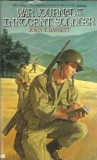 War journal of an innocent soldier - John T. Bassett