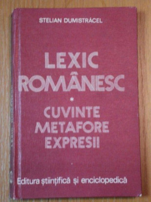 LEXIC ROMANESC- CUVINTE METAFORE EXPRESII- STELIAN DUMISTRACEL, BUC. 1980 foto