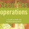 Securities Operations: A Guide to Trade and Position Management