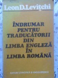 INDRUMAR PENTRU TRADUCATORII DIN LIMBA ENGLEZA IN LIMBA ROMANA-LEON D. LEVITCHI