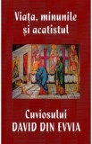 Viata, minunile si acatistul Cuviosului David din Evvia Ed.2024
