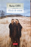SF&Icirc;RȘIT DE SEZON - MARIUS CHIVU, cu dedicația autorului