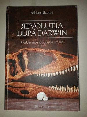 Revolutia dupa Darwin. Pledoarie pentru specia umana- Adrian Nicolae foto