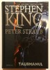 Talismanul - Stephen King &amp; Peter Straub - Editie Cartonata - Nemira - Roman