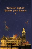 Hoinar prin Raiuri Vol. 2 - Coriolan Babeți - Roman - Carti Beletristica - Paperback Brosat