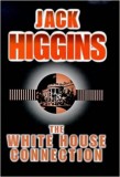 Jack Higgins - The White House Conncetion