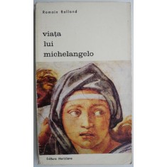 Viata lui Michelangelo &ndash; Romain Rolland