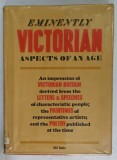 EMINENTLY VICTORIAN ASPECTS OF AN AGE : PEOPLE AND OPINIONS / ARTISTS OF THE AGE / PERCEPTIONS IN POETRY , 1974