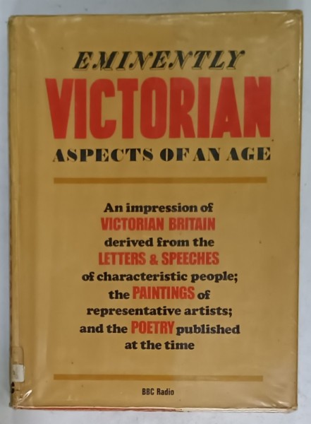 EMINENTLY VICTORIAN ASPECTS OF AN AGE : PEOPLE AND OPINIONS / ARTISTS OF THE AGE / PERCEPTIONS IN POETRY , 1974