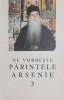 Ne vorbeste parintele Arsenie Boca 3 - Carte religioasa