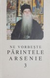 Ne vorbeste parintele Arsenie Boca 3 - Carte religioasa