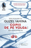 Copiii de pe Volga - Paperback brosat - Guzel Iahina - Humanitas Fiction, 2020