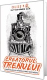Creatorul trenului - Editura Paul Editions