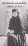 AS - PRINCIPESA ILEANA A ROMANIEI - TRAIESC DIN NOU