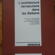 Arhitectura vernaculara in Balcani patrimoniu neoromanesc stil national 100 ill.