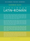 Dictionar latin-roman - Gheorghe Gutu - Humanitas