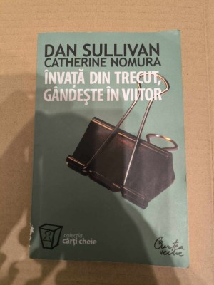 Dan Sullivan, Catherine Nomura - INVATA DIN TRECUT, GANDESTE IN VIITOR ( 2006 ) foto