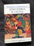 Fr. Durrenmatt JUDECATORUL SI CALAUL - PANA DE AUTOMOBIL - FAGADUIALA