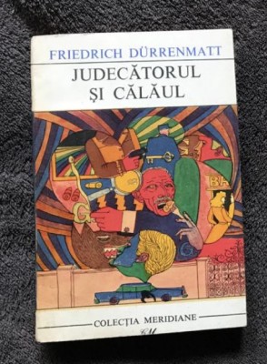Fr. Durrenmatt JUDECATORUL SI CALAUL - PANA DE AUTOMOBIL - FAGADUIALA foto
