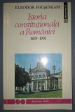 ELEODOR FOCSENEANU&nbsp;-&nbsp;ISTORIA CONSTITUTIONALA A ROMANIEI 1859-1991