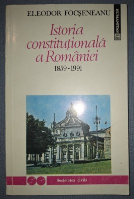 ELEODOR FOCSENEANU&amp;nbsp;-&amp;nbsp;ISTORIA CONSTITUTIONALA A ROMANIEI 1859-1991 foto