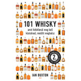 101 whisky, amit felt&eacute;tlen&uuml;l meg kell k&oacute;stolnod, mielőtt meghalsz - Ian Buxton