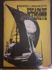 Escapade indraznete - Andrezej Urbanczyk foto