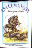 ASA CUM A FOST. MEMORII DE RAZBOI-ASOCIATIA NATIONALA A VETERANILOR DE RAZBOI-260241