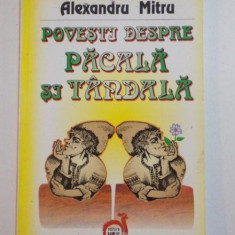 POVESTI DESPRE PACALA SI TANDALA DE ALEXANDRU MITRU , 2005