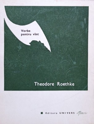 Theodore Roethke - Vorbe pentru vint (Editia: 1973) foto