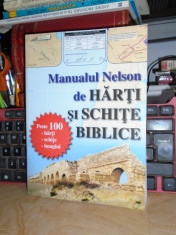MANUALUL NELSON DE HARTI SI SCHITE BIBLICE , 2013 # foto