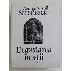 DEGUSTAREA MORTII , versuri de GEORGE VIRGIL STOENESCU , 2017