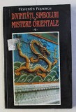 DIVINITATI , SIMBOLURI SI MISTERE ORIENTALE de FLORENTIN POPESCU , VOLUMUL IV - CHINA ANTICA , 2002 *PREZINTA HALOURI DE APA