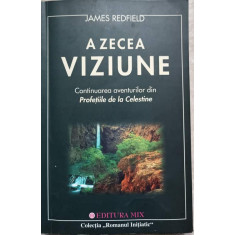 A ZECEA VIZIUNE. CONTINUAREA AVENTURILOR DIN PROFETIILE DE LA CELESTINE-JAMES REDFIELD