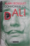 Convorbiri cu Dali &ndash; Alain Bosquet