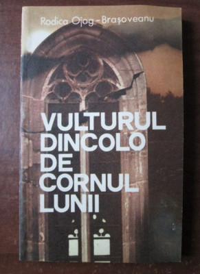 Rodica Ojog Brasoveanu - Vulturul dincolo de cornul lunii foto