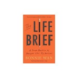 The Life Brief: A Simple Practice to Navigate Life's Big Decisions