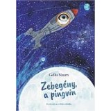 Zebeg&eacute;ny a pingvin - Gellu Naum