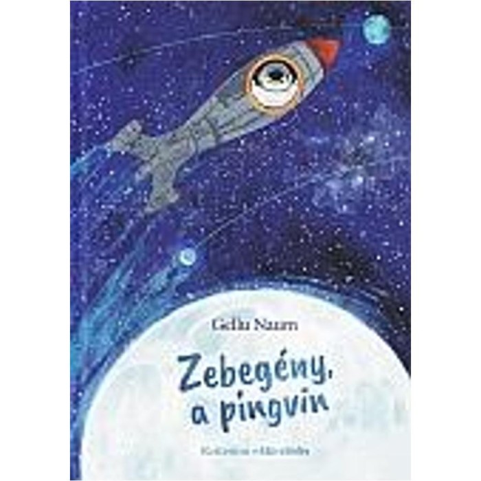 Zebeg&eacute;ny a pingvin - Gellu Naum